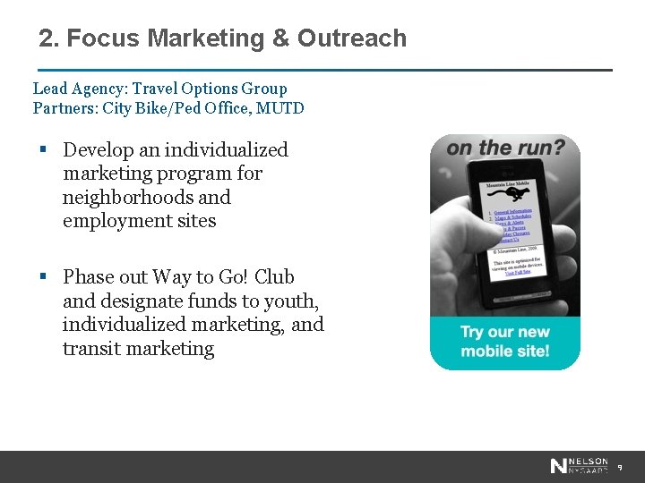 2. Focus Marketing & Outreach Lead Agency: Travel Options Group Partners: City Bike/Ped Office,