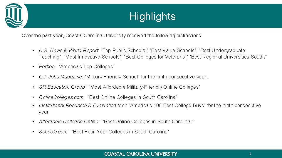 Highlights Over the past year, Coastal Carolina University received the following distinctions: • U. Highlights Over the past year, Coastal Carolina University received the following distinctions: • U.