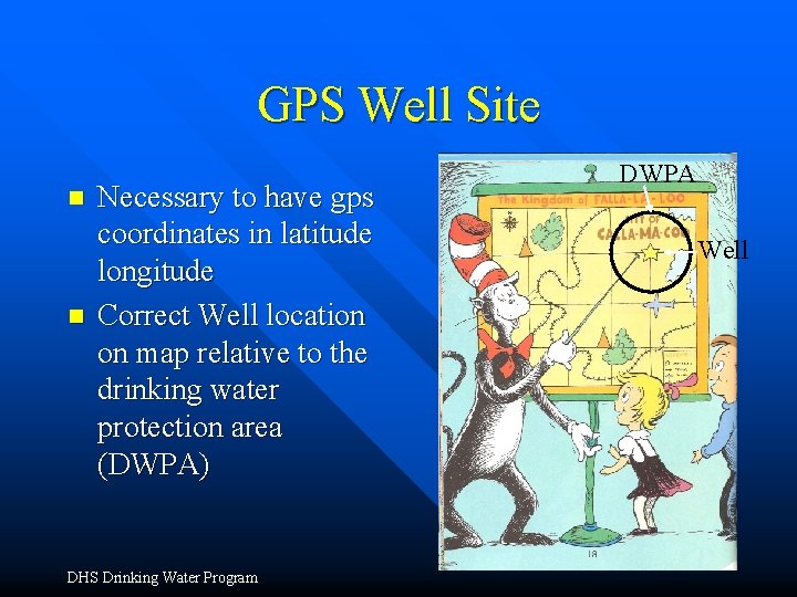 GPS Well Site n n Necessary to have gps coordinates in latitude longitude Correct