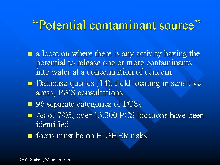 “Potential contaminant source” n n n a location where there is any activity having “Potential contaminant source” n n n a location where there is any activity having