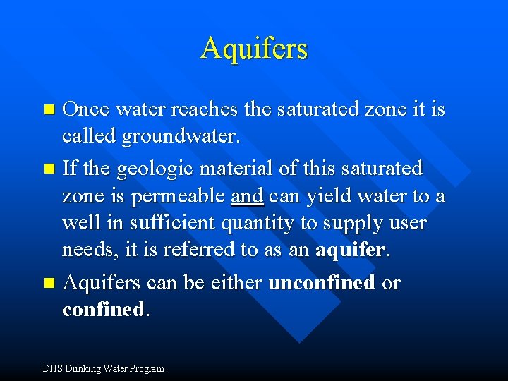 Aquifers Once water reaches the saturated zone it is called groundwater. n If the Aquifers Once water reaches the saturated zone it is called groundwater. n If the