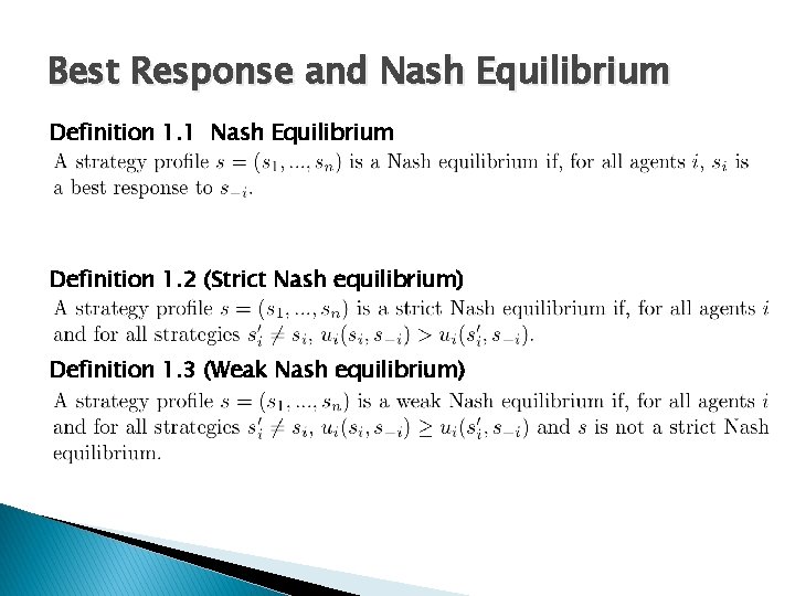 Best Response and Nash Equilibrium Definition 1. 1 Nash Equilibrium Definition 1. 2 (Strict