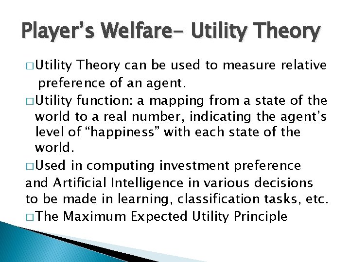 Player’s Welfare- Utility Theory � Utility Theory can be used to measure relative preference