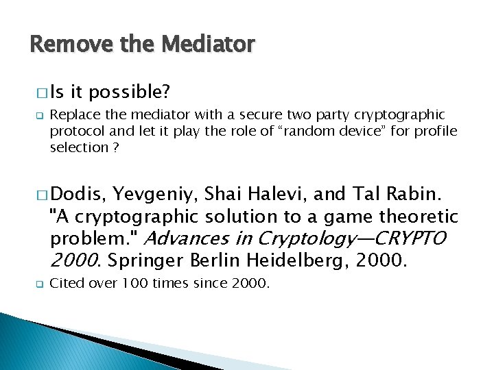 Remove the Mediator � Is q it possible? Replace the mediator with a secure