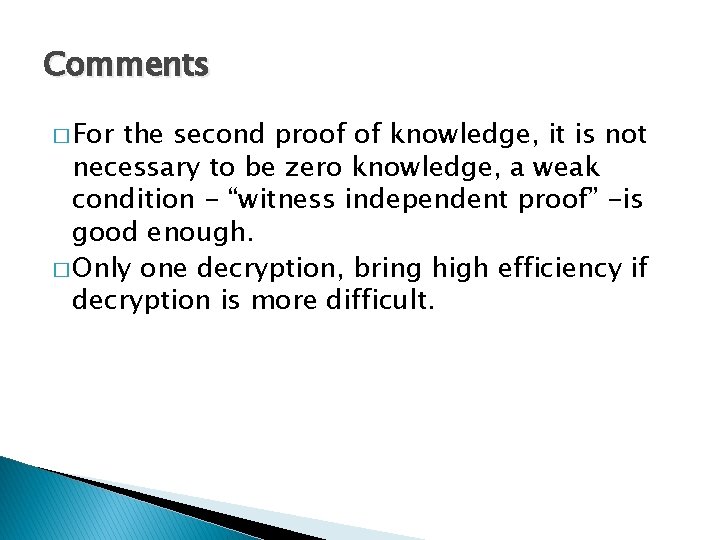 Comments � For the second proof of knowledge, it is not necessary to be