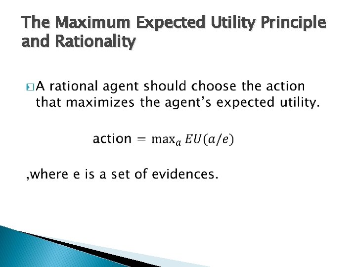 The Maximum Expected Utility Principle and Rationality � 