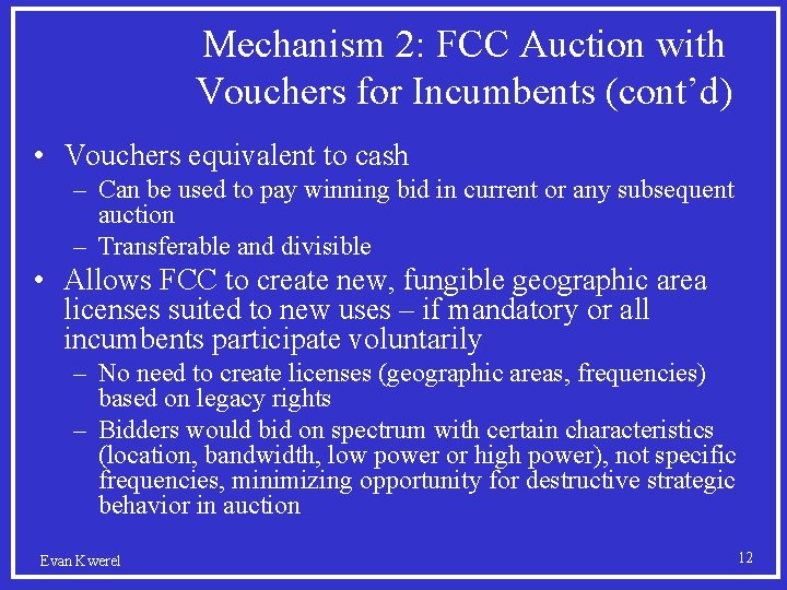 Mechanism 2: FCC Auction with Vouchers for Incumbents (cont’d) • Vouchers equivalent to cash