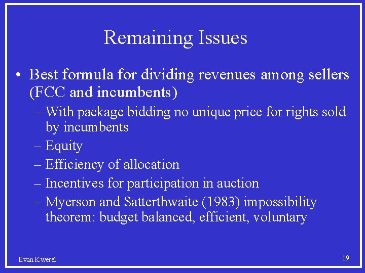 Remaining Issues • Best formula for dividing revenues among sellers (FCC and incumbents) –
