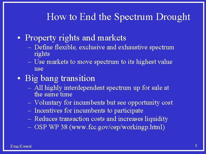 How to End the Spectrum Drought • Property rights and markets – Define flexible,