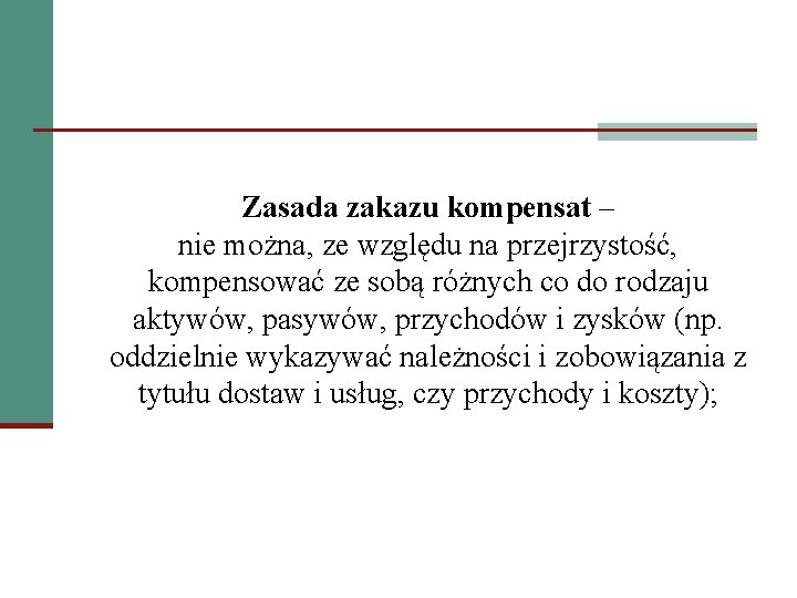 Zasada zakazu kompensat – nie można, ze względu na przejrzystość, kompensować ze sobą różnych