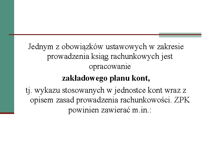 Jednym z obowiązków ustawowych w zakresie prowadzenia ksiąg rachunkowych jest opracowanie zakładowego planu kont,