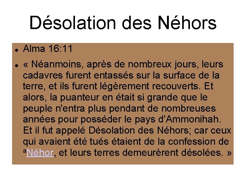 Désolation des Néhors Alma 16: 11 « Néanmoins, après de nombreux jours, leurs cadavres