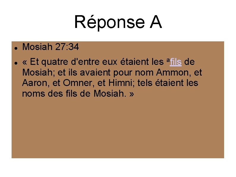 Réponse A Mosiah 27: 34 « Et quatre d'entre eux étaient les afils de