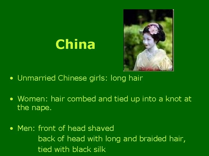 China • Unmarried Chinese girls: long hair • Women: hair combed and tied up