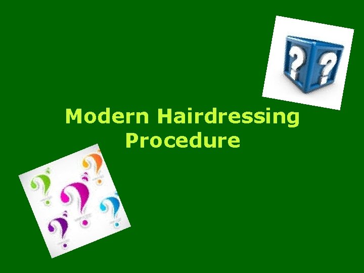 Modern Hairdressing Procedure 