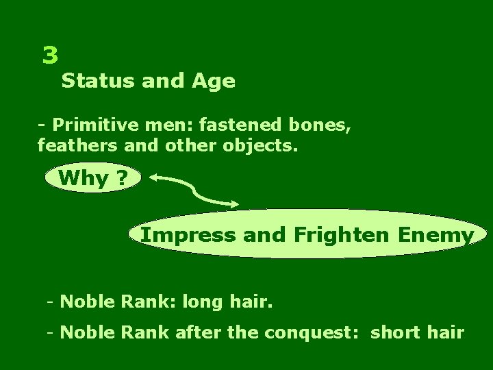 3 Status and Age - Primitive men: fastened bones, feathers and other objects. Why