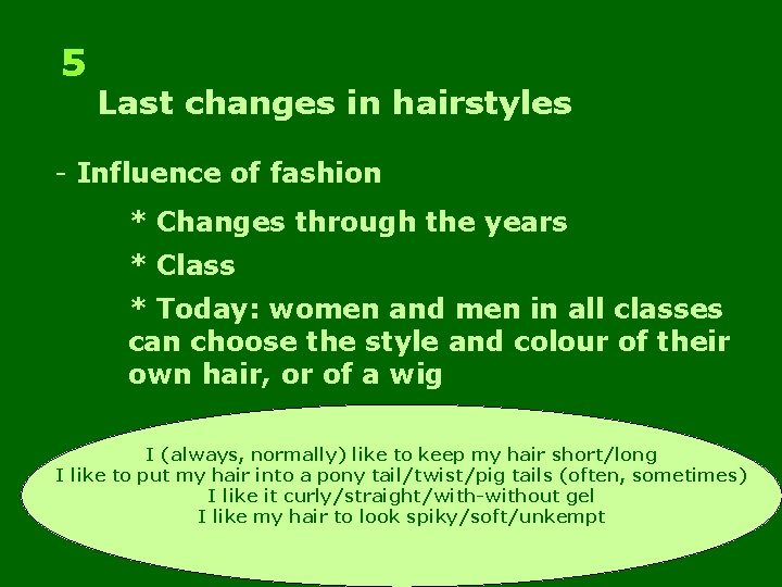 5 Last changes in hairstyles - Influence of fashion * Changes through the years