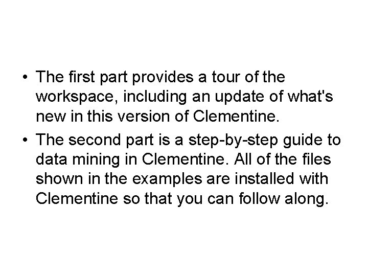  • The first part provides a tour of the workspace, including an update