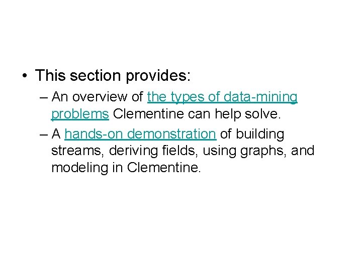  • This section provides: – An overview of the types of data-mining problems