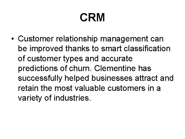 CRM • Customer relationship management can be improved thanks to smart classification of customer