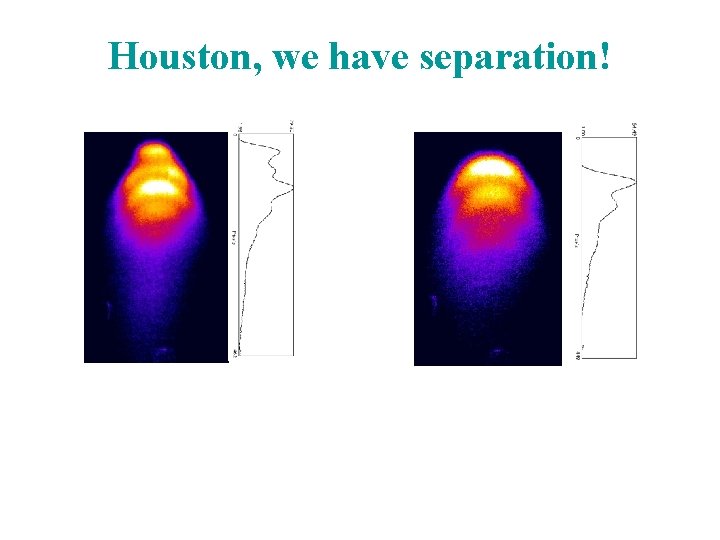 Houston, we have separation! 