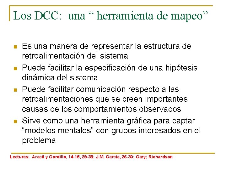 Los DCC: una “ herramienta de mapeo” n n Es una manera de representar