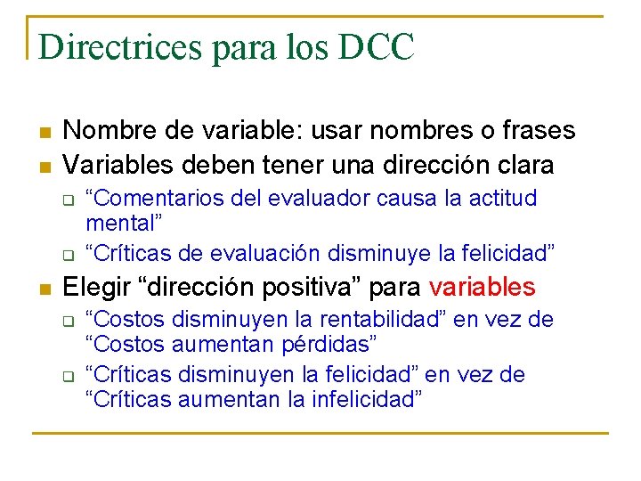 Directrices para los DCC n n Nombre de variable: usar nombres o frases Variables