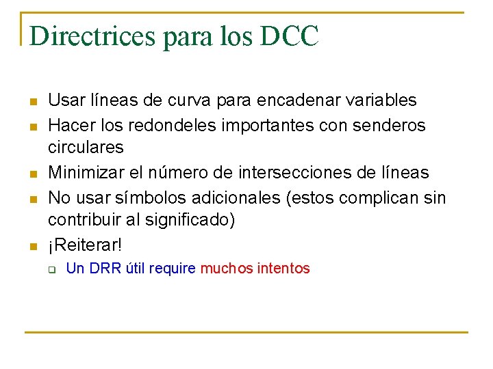 Directrices para los DCC n n n Usar líneas de curva para encadenar variables