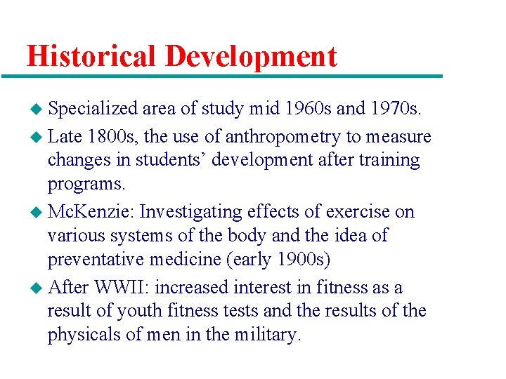 Historical Development u Specialized area of study mid 1960 s and 1970 s. u