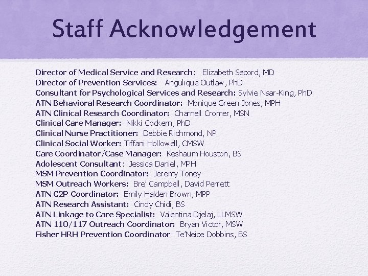 Staff Acknowledgement Director of Medical Service and Research: Elizabeth Secord, MD Director of Prevention