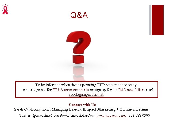 Q&A To be informed when these upcoming IHIP resources are ready, keep an eye