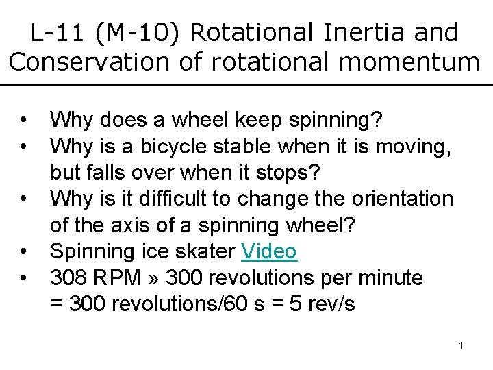 L-11 (M-10) Rotational Inertia and Conservation of rotational momentum • • • Why does