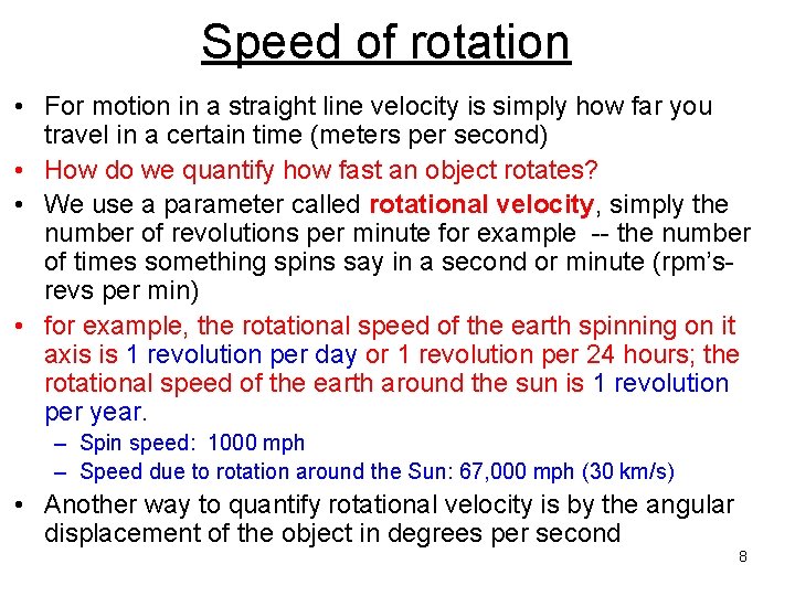 Speed of rotation • For motion in a straight line velocity is simply how