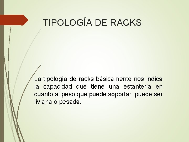 TIPOLOGÍA DE RACKS La tipología de racks básicamente nos indica la capacidad que tiene