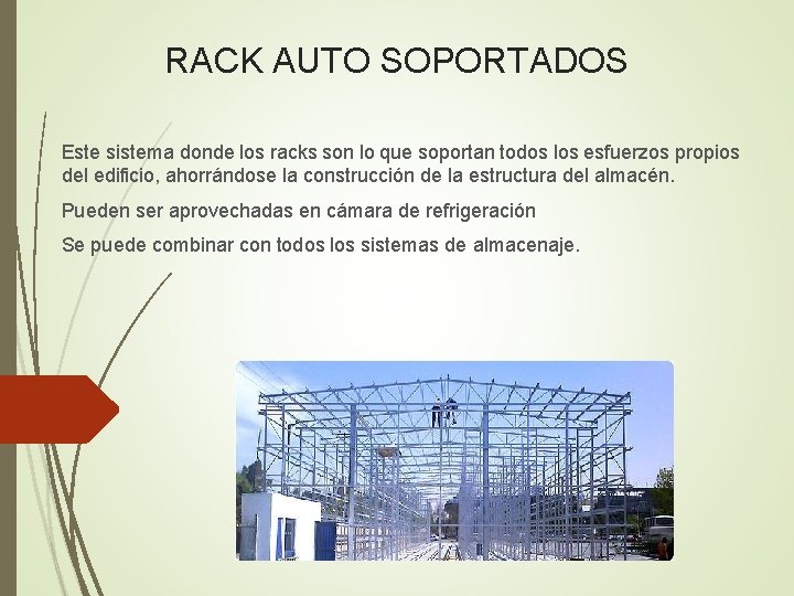 RACK AUTO SOPORTADOS Este sistema donde los racks son lo que soportan todos los