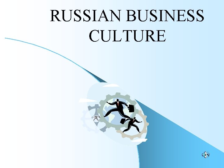 RUSSIAN BUSINESS CULTURE 