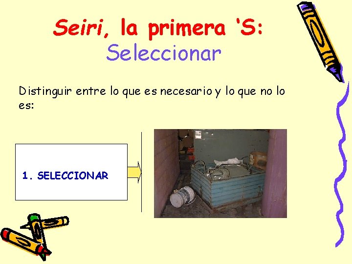 Seiri, la primera ‘S: Seleccionar Distinguir entre lo que es necesario y lo que