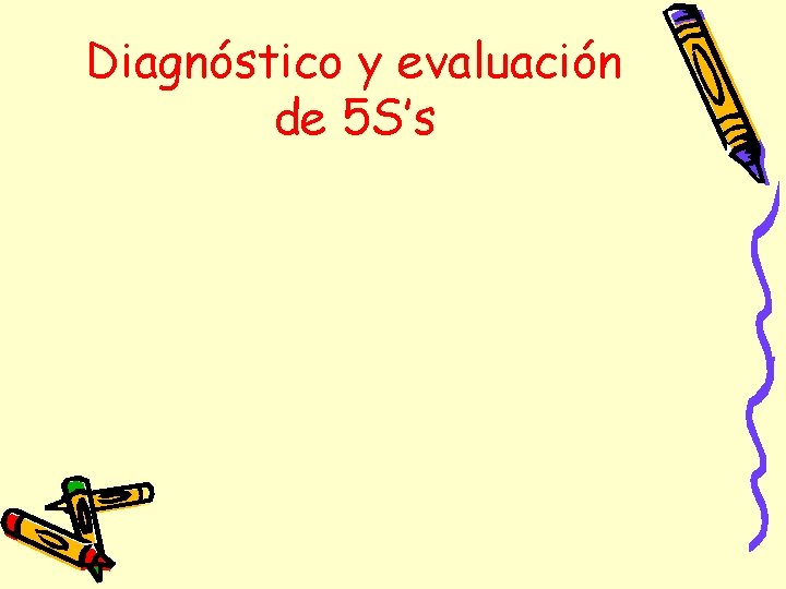 Diagnóstico y evaluación de 5 S’s 