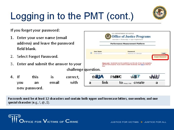 Logging in to the PMT (cont. ) If you forget your password: 1. Enter