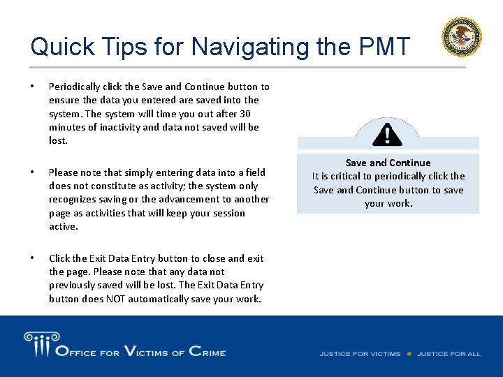 Quick Tips for Navigating the PMT • Periodically click the Save and Continue button