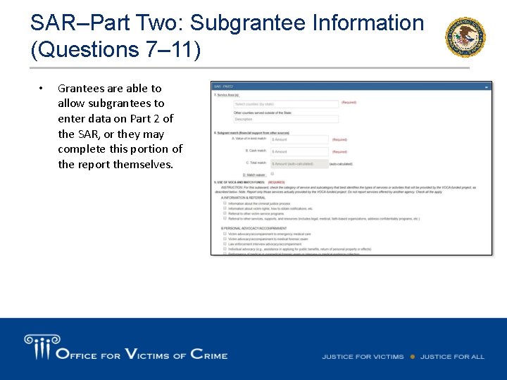 SAR–Part Two: Subgrantee Information (Questions 7– 11) • Grantees are able to allow subgrantees