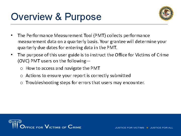 Overview & Purpose • The Performance Measurement Tool (PMT) collects performance measurement data on