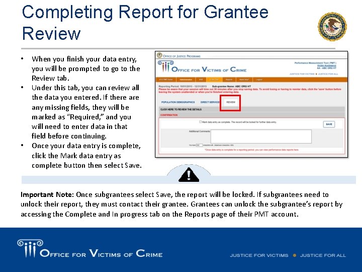 Completing Report for Grantee Review • • • When you finish your data entry,