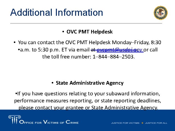 Additional Information • OVC PMT Helpdesk • You can contact the OVC PMT Helpdesk