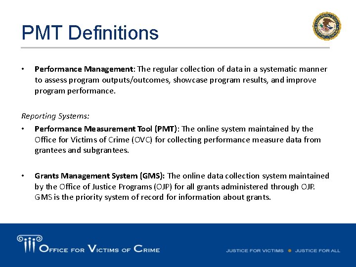 PMT Definitions • Performance Management: The regular collection of data in a systematic manner