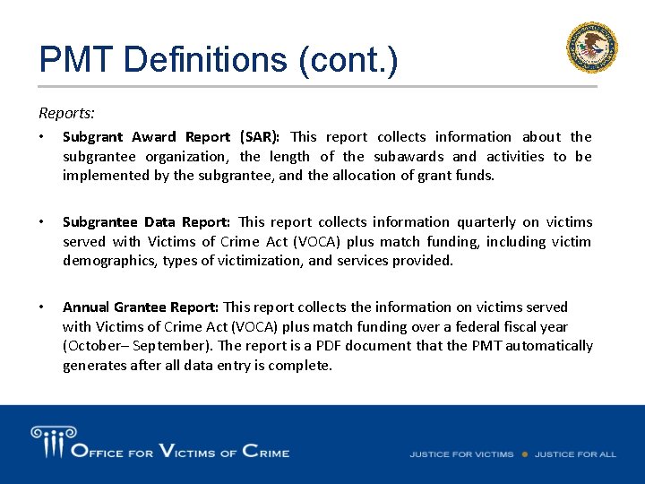 PMT Definitions (cont. ) Reports: • Subgrant Award Report (SAR): This report collects information