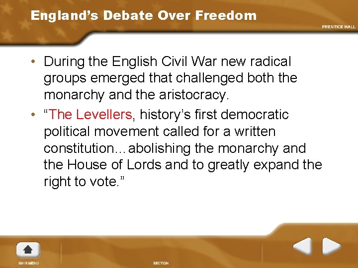 England’s Debate Over Freedom • During the English Civil War new radical groups emerged