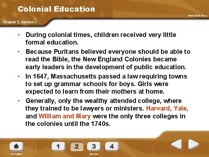 Colonial Education Chapter 3, Section 2 • During colonial times, children received very little