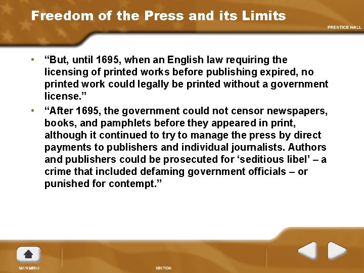 Freedom of the Press and its Limits • “But, until 1695, when an English