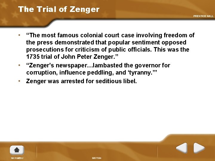 The Trial of Zenger • “The most famous colonial court case involving freedom of